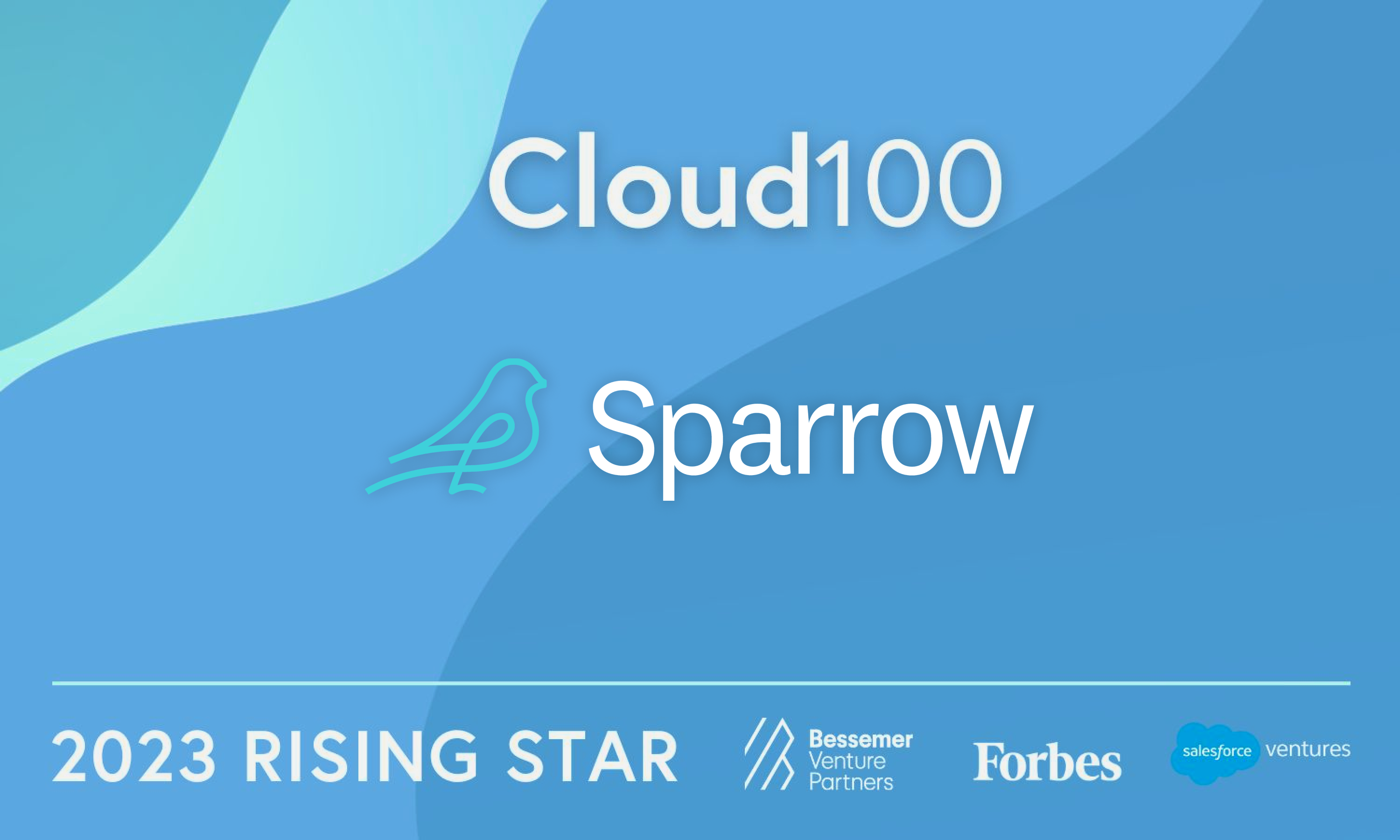 A blue background image with text shows a stylized bird icon and the word "Sparrow" beneath "Cloud100." The bottom text reads "2023 Rising Star" with logos for Bessemer Venture Partners, Forbes, and Salesforce Ventures, highlighting top cloud companies.