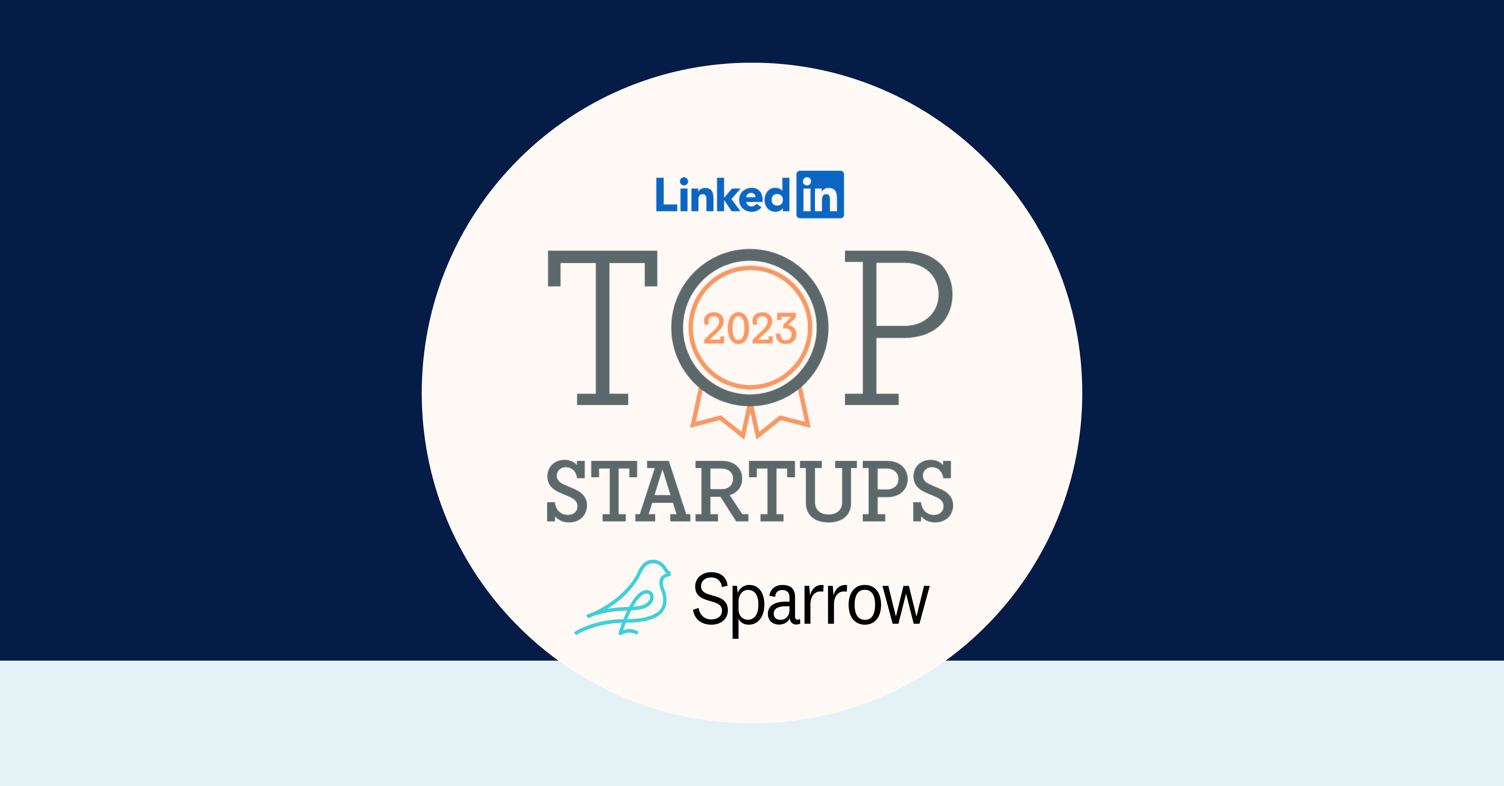 A circular graphic against a navy blue background highlights LinkedIn's 2023 "Top Startups" list, featuring the company Sparrow. The LinkedIn logo is at the top, followed by large text "TOP 2023 STARTUPS," with Sparrow's name and bird logo at the bottom, showcasing one of the best startups to work for in employee growth.