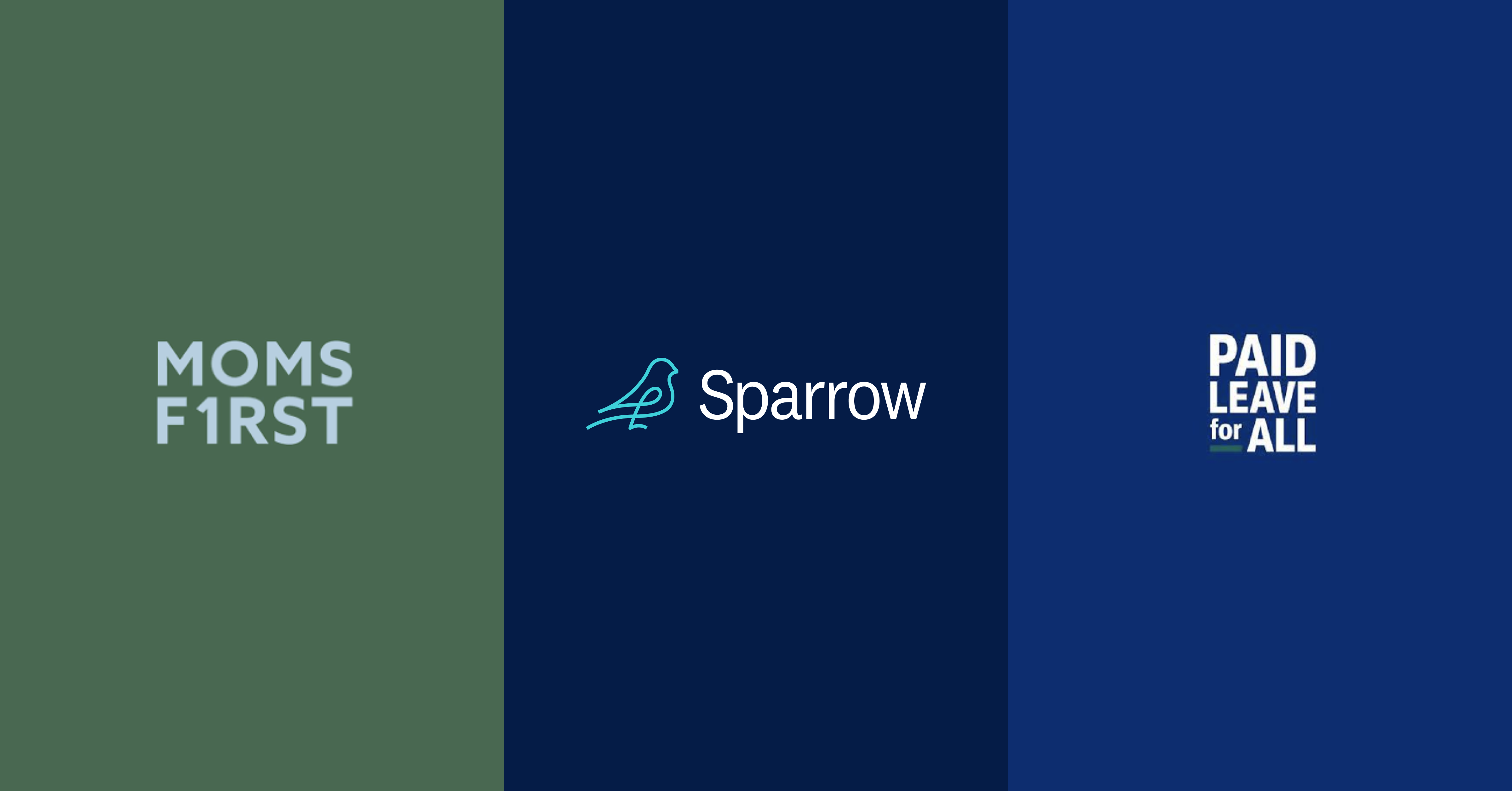 Three vertical panels: The left panel is green with the text "MOMS FIRST" in white. The middle panel is dark blue with an outline of a sparrow and the text "Sparrow" in white. The right panel emphasizes "PAID LEAVE FOR ALL," highlighting national paid leave for equitable employee benefits, in white on blue.