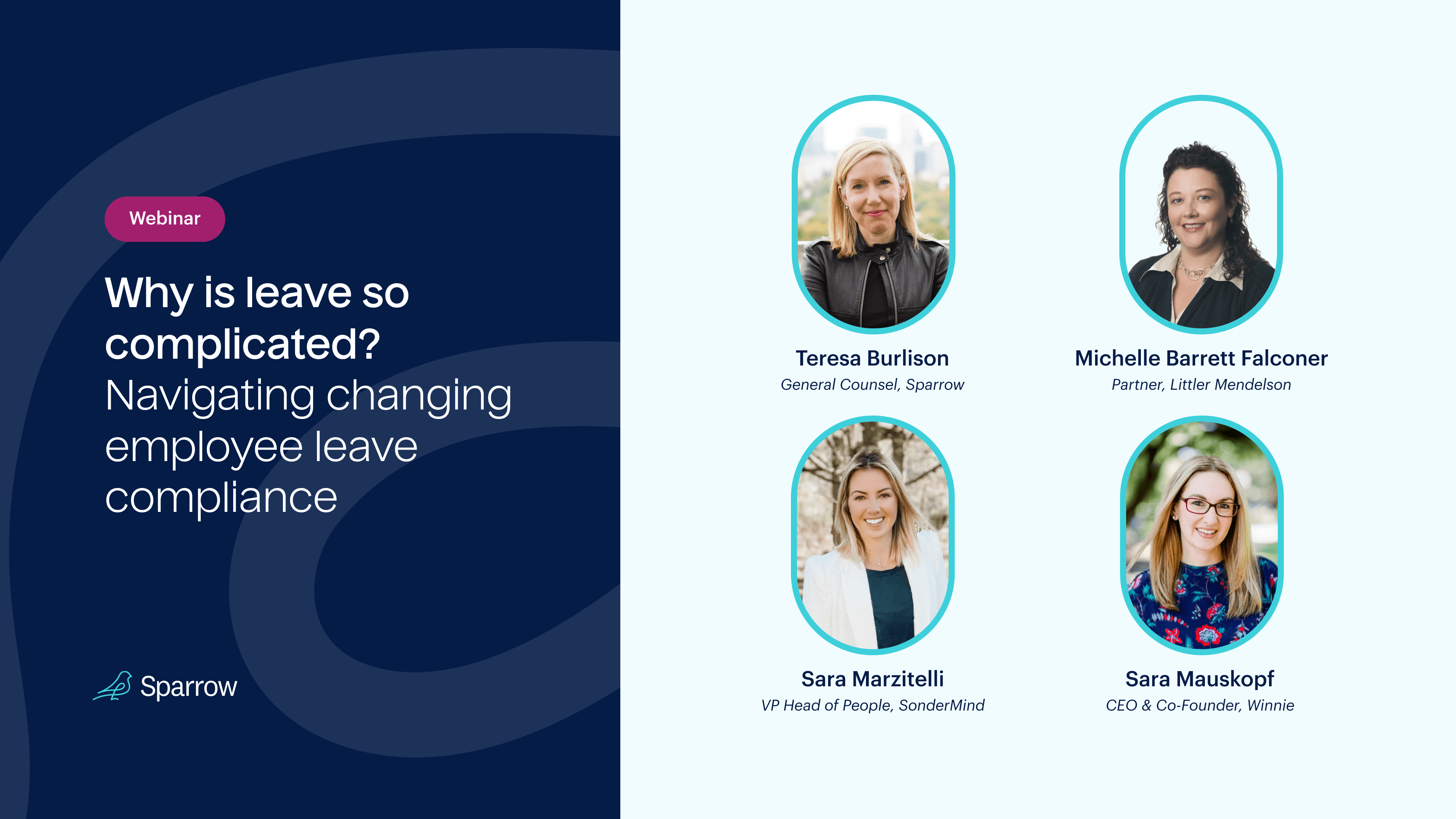 Webinar event slide titled "Why is leave so complicated? Navigating changing employee leave compliance" with photos and titles of four speakers: Teresa Burlison, Michelle Barrett Falconer, Sara Marzitelli, and Sara Mauskopf.